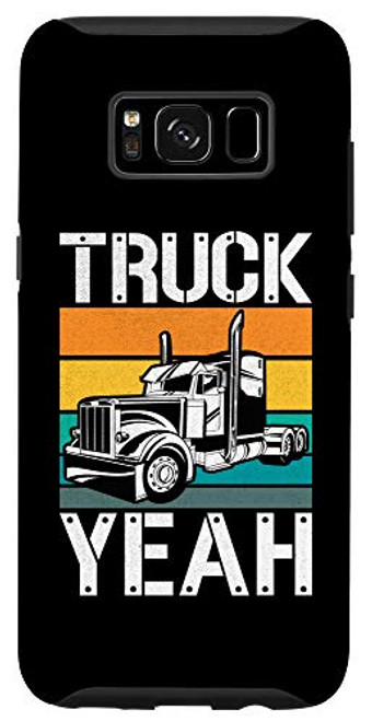 Galaxy S8 Funny Semi Trucker Gift - Truck Yeah - Truck Driver Case