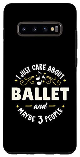 Galaxy S10plus  Ballet Dance - I Just Care About Ballet Phone Case