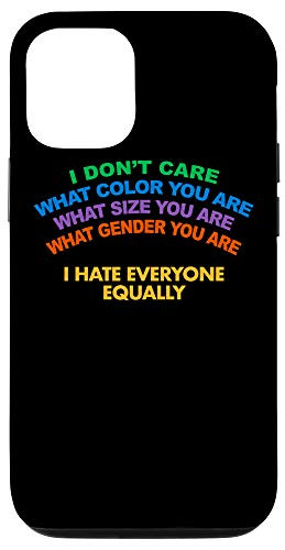 iPhone 12 12 Pro I Dont Care I Hate Everyone Equally Funny Case