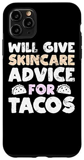 iPhone 11 Pro Max Will Give Skincare Advice for Tacos Funny Taco Esthetician Case iPhone 11 Pro Max Will Give Skincare Advice for Tacos Funny Taco Esthetician Case