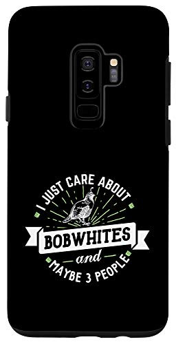 Galaxy S9plus  Bobwhites - I Just Care About Bobwhites Phone Case