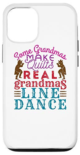 iPhone 12 12 Pro Some Grandmas Make Quilts Real Grandmas Line Dance Case