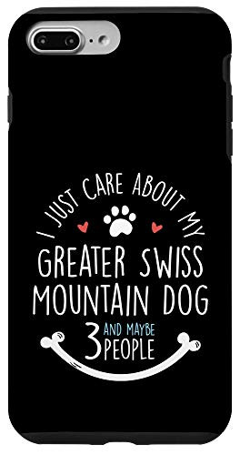 iPhone 7 Plus 8 Plus I Just Care About My Greater Swiss Mountain Dog Phone Case