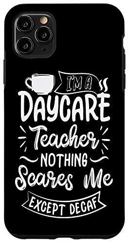 iPhone 11 Pro Max Daycare Teacher Coffee Lover Caffeine Addict Case