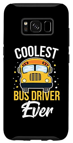 Galaxy S8 Coolest Bus Driver Ever School Bus Driver Gift Case