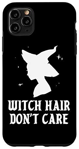 iPhone 11 Pro Max Witch Hair Dont Care Funny Spooky Vibes Halloween Costume Case