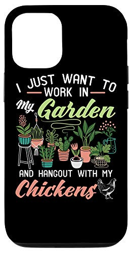 iPhone 12 12 Pro I Just Want To Work In My Garden And Hangout With Chickens Case