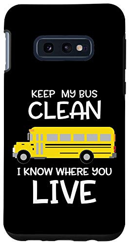 Galaxy S10e I Know Where You Live Funny Gift For School Bus Driver Case