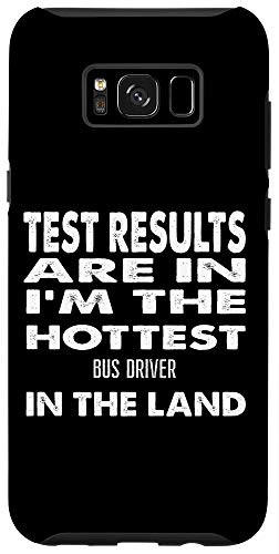 Galaxy S8plus  The Hottest Bus Driver In the Land Funny Gift Case