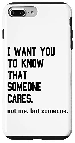 iPhone 7 Plus 8 Plus Funny Sarcastic Joke - Someone Cares Not Me But Someone Gag Case