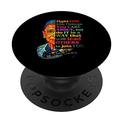 Fight For The Things You Care About RBG Ruth PopSockets PopGrip Swappable Grip for Phones  and  Tablets