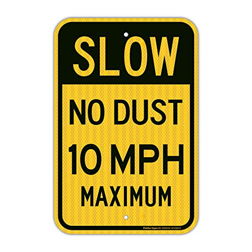 Slow No Dust 10 MPH Maximum Sign Speed Limit Sign 18 x 12 Inches Engineer Grade Reflective Sheeting Rust Free Aluminum Weather Resistant Waterproof Durable Ink Easy to Mount