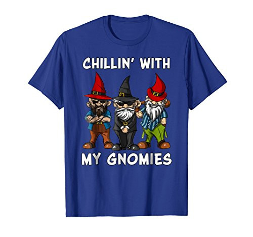 Chillin With My Gnomies Funny Fairy Garden Gnomes T-Shirt Chillin With My Gnomies Funny Fairy Garden Gnomes T-Shirt