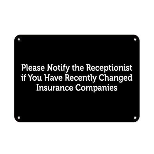 DYLAN MILLER Safety Sign - Please Notify Receptionist if Changed Insurance Companies DYU0764 12 x 16 Inches Metal Sign Durable Indoor and Outdoor Signs Street Signs