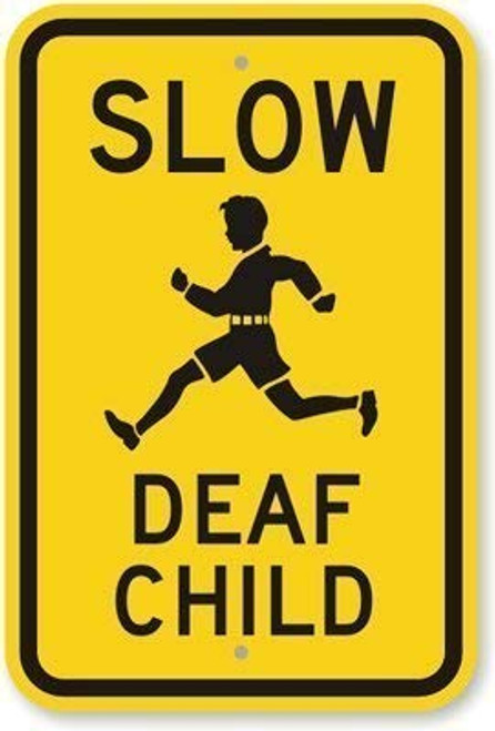 DYLAN MILLER Safety Sign - Slow Deaf Child  with Graphic  DYU0828 12 x 16 Inches Metal Sign Durable Indoor and Outdoor Signs Street Signs