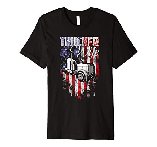 TRUCKER WIFE Proud Truck Driver Wife USA Flag Truckers Wife Premium T-Shirt