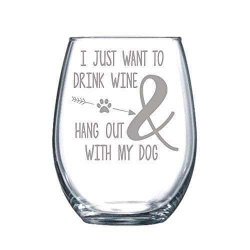 I Just Want to Drink Wine  and  Hang Out with my Dog Funny Gift Laser Etched Wine Glass - 17 oz