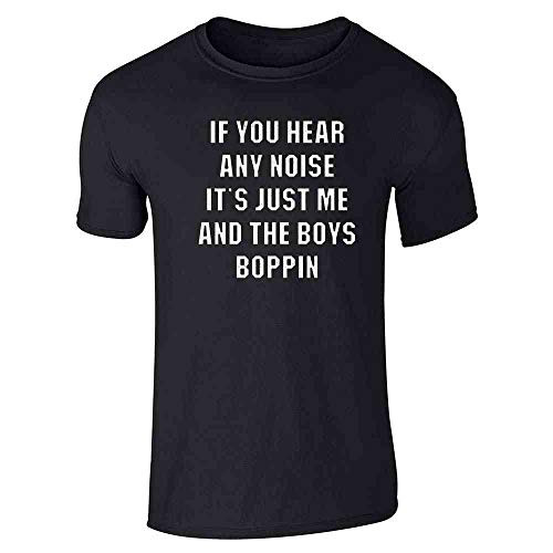 Pop Threads If You Hear Any Noise Just Me and The Boys Boppin Black L Graphic Tee T-Shirt for Men