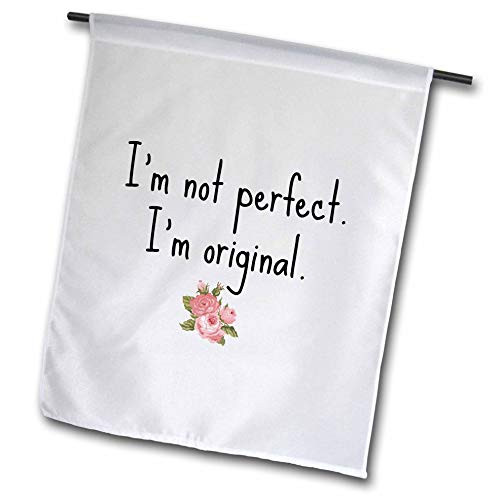 3dRose Gabriella B - Quote - Image of Im Not Perfect Im Original Quote - 12 x 18 inch Garden Flag  fl_305565_1