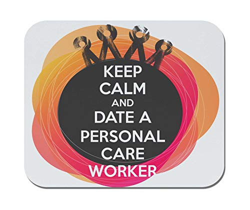 Makoroni - Keep Calm and Date A Personal Care Worker - Non-Slip Rubber - Computer Gaming Office Mousepad