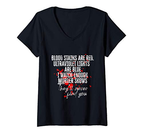 Womens Blood Stains Are Red Ultraviolet Lights Are Blue Sarcastic V-Neck T-Shirt