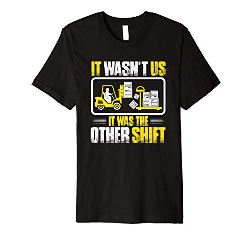 Forklift Operator It Wasnt Us Forklift Driver Premium T-Shirt