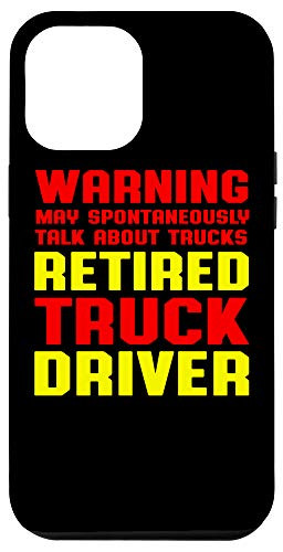 iPhone 12 Pro Max Retired Truck Driver Talk Trucker Retirement Gift Case