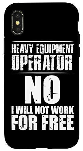 iPhone X XS Heavy Equipment Operator Enjoy Funny Driver Case