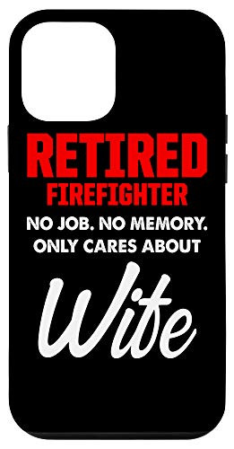 iPhone 12 mini Retired Firefighter Care Wife Fireman Retirement Case
