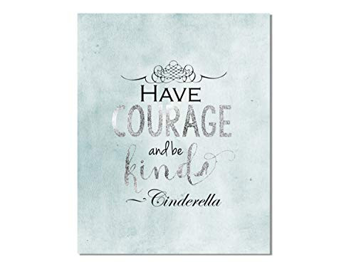 Have Courage and Be Kind Cinderella Print   Disney Princess Party Decor   Movie Quote Poster   Girls Bedroom Artwork