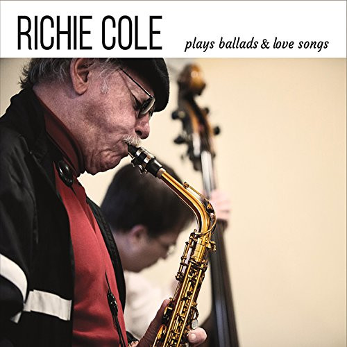 Richie Cole Plays Ballads And Love Songs