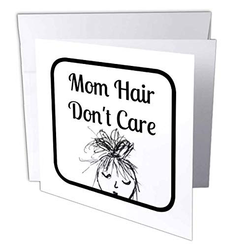 3dRose Carrie Merchant 3drose - Image of Mom Hair Dont Care - 6 Greeting Cards with envelopes  gc_309864_1