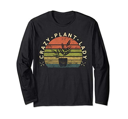 Crazy Plant Lady Plant Lover Gardener Gifts Gardening Garden Long Sleeve T-Shirt Crazy Plant Lady Plant Lover Gardener Gifts Gardening Garden Long Sleeve T-Shirt