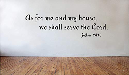 As for Me and My House We Shall Serve The Lord Joshua 24 15 Removable.