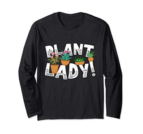 Gardening Plant Lady Garden Plant Lover Long Sleeve T-Shirt