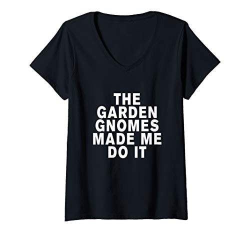 Womens the garden gnomes made me do it V-Neck T-Shirt