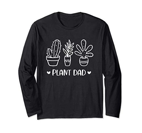 Plant Dad Shirt Garden Lovers Gardening Gifts Plant Daddy Long Sleeve T-Shirt