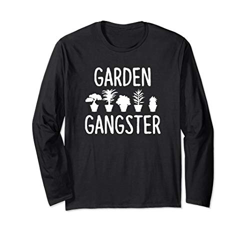 Garden Gangster - Gardening Shirt for Gardeners Long Sleeve T-Shirt
