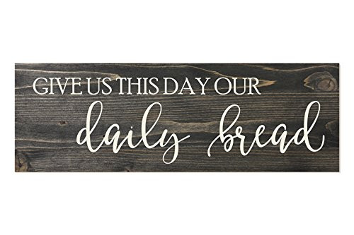 Give Us This Day Our Daily Bread Rustic Wood Sign 6x18