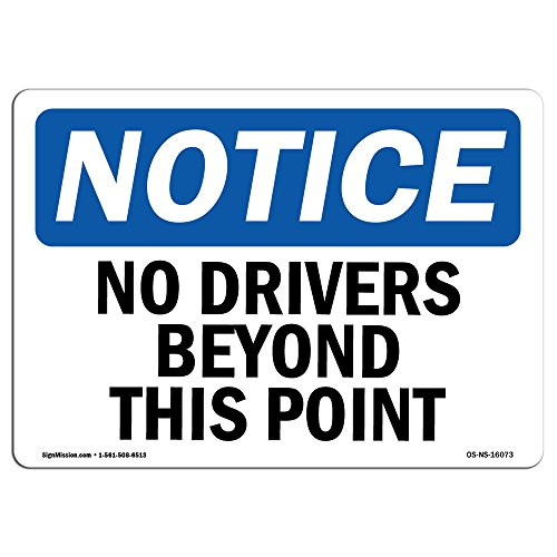 OSHA Notice Sign - Notice No Drivers Beyond This Point   Aluminum Sign   Protect Your Business Construction Site Warehouse  and  Shop Area    Made in The USA