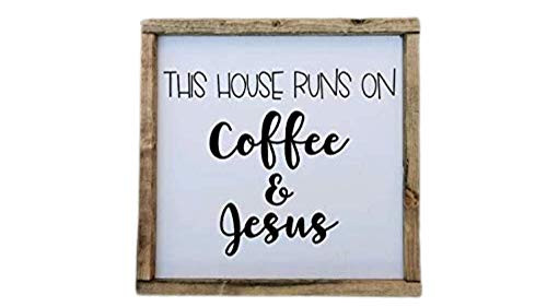 This House Runs On Coffee  and  Jesus Farmhouse Style Framed Sign Multiple Sizes Available