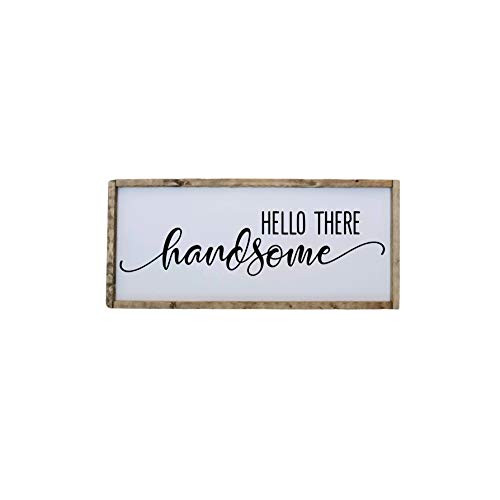 Hello There Handsome Farmhouse Style Wooden Framed Sign Multiple Sizes Available
