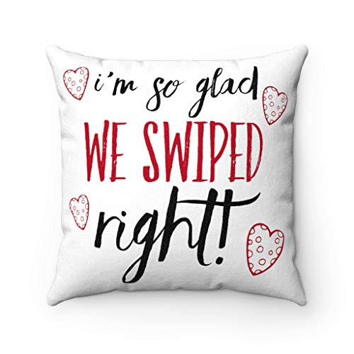 Wini2342ckey Im So Glad We Swiped Right - B White Pillow