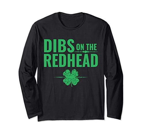 St Patricks Day Shirt - Dibs on the Redhead Long Sleeve T-Shirt