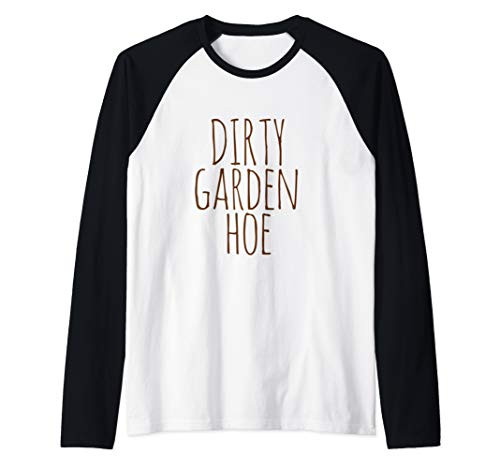 Dirty Garden HOE funny Raglan Baseball Tee