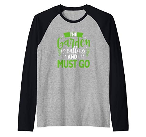 Gardening Gift The Garden Is Calling And I Must Go Funny Raglan Baseball Tee