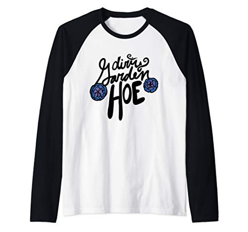 Dirty Garden HOE funny gardening Raglan Baseball Tee