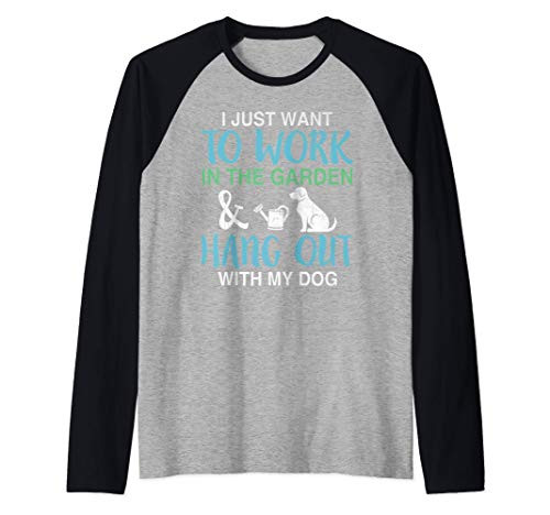 I Just Want To Work In My Garden And Hang Out With My Dog Raglan Baseball Tee