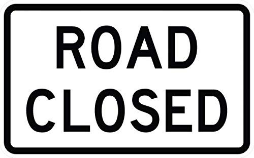 Traffic Signs - R11-2-Road Closed Sign 12 Inch by 18 Inch Aluminum Sign Street Weather Approved Sign 0.04 Thickness