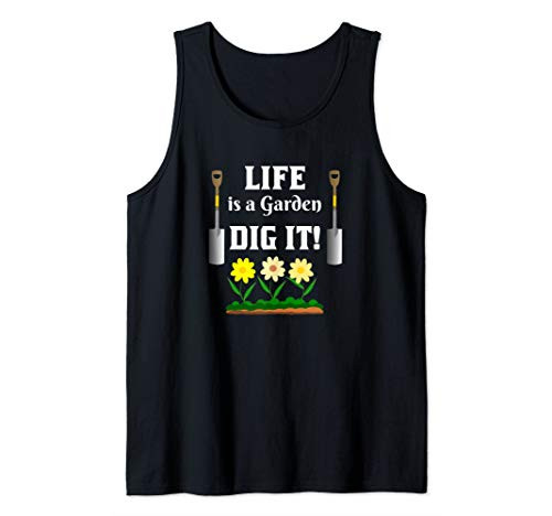 Gardening Life is a Garden - Dig It Gardeners Tank Top Gardening Life is a Garden - Dig It Gardeners Tank Top